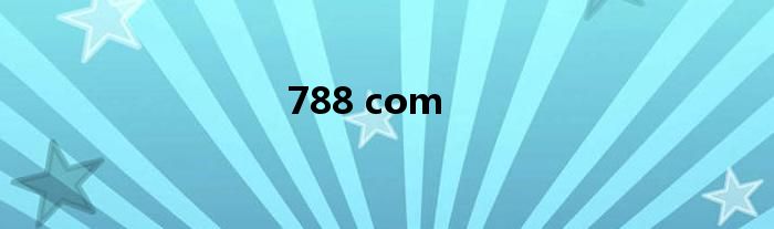 788 com